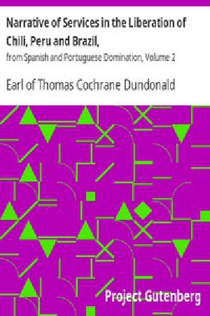 [Gutenberg 14479] • Narrative of Services in the Liberation of Chili, Peru and Brazil, / from Spanish and Portuguese Domination, Volume 2